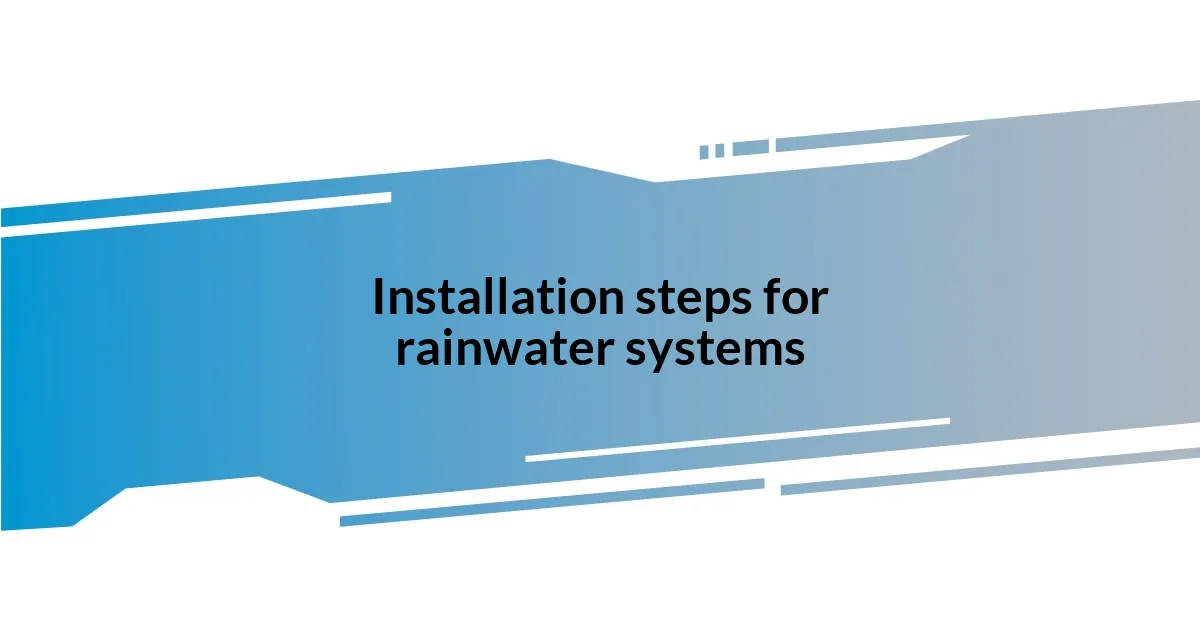 Installation steps for rainwater systems