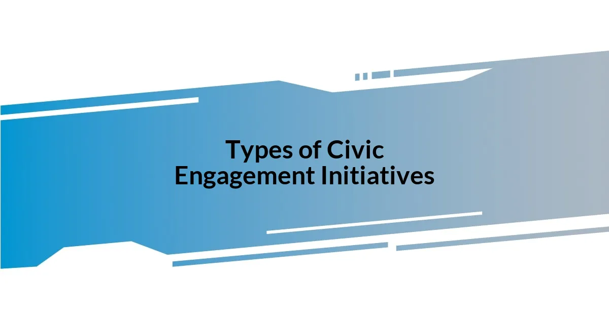 Types of Civic Engagement Initiatives