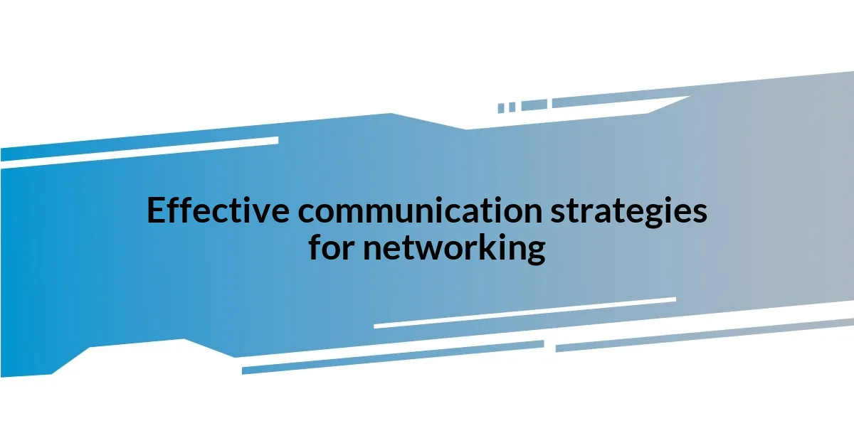 Effective communication strategies for networking