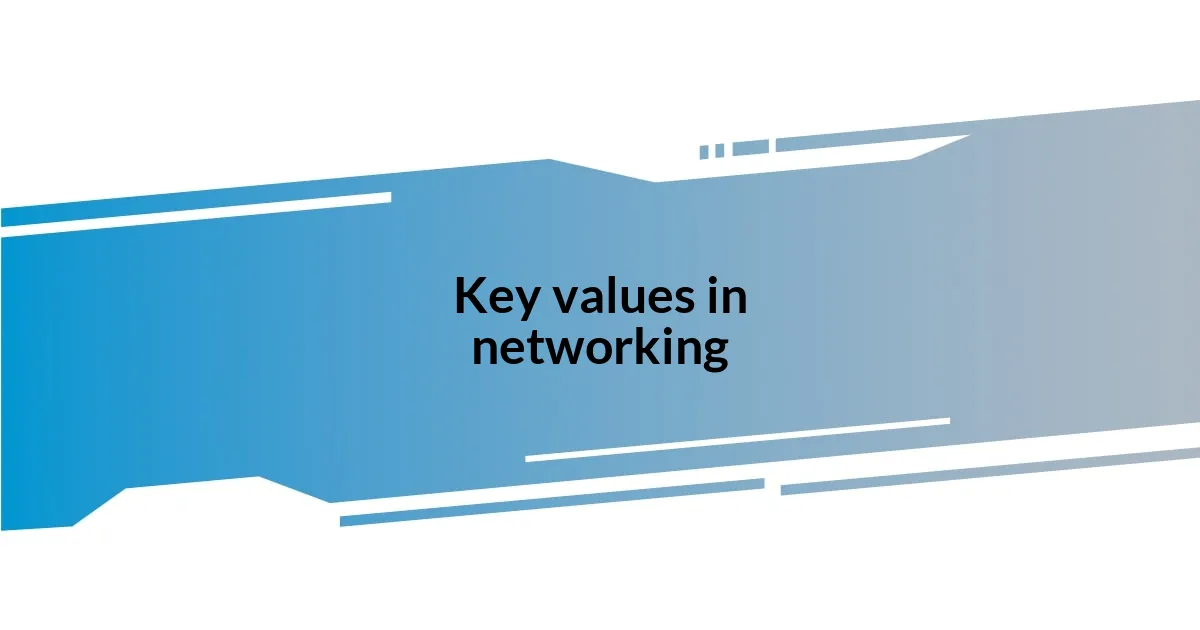 Key values in networking